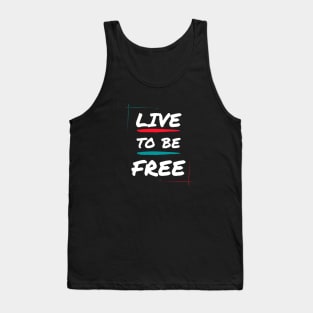 Live to be free Tank Top